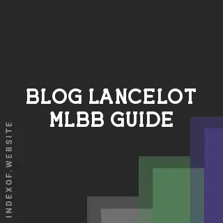 Ultimate Lancelot Guide 2026: Best Build, Skills, and Meta Strategies | Logo - Indexof
